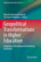 Geopolitical Transformations in Higher Education: Imagining, Fabricating and Contesting Innovation (Educational Governance Research, 17)
