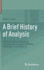 A Brief History of Analysis: With Emphasis on Philosophy, Concepts, and Numbers, Including Weierstra' Real Numbers