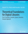 Theoretical Foundations for Digital Libraries: the 5s (Societies, Scenarios, Spaces, Structures, Streams) Approach (Synthesis Lectures on Information Concepts, Retrieval, and Services)