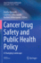 Cancer Drug Safety and Public Health Policy: a Changing Landscape (Cancer Treatment and Research, 184)