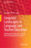 Linguistic Landscapes in Language and Teacher Education: Multilingual Teaching and Learning Inside and Beyond the Classroom