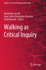 Walking as Critical Inquiry (Studies in Arts-Based Educational Research, 7)