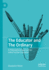 The Educator and The Ordinary: A Philosophical Approach to Initial Teacher Education