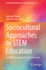 Sociocultural Approaches to STEM Education: An ISCAR International Collective Issue