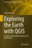 Exploring the Earth With Qgis: a Guide to Using Satellite Imagery at Its Full Potential (Springer Remote Sensing/Photogrammetry)