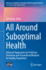 All Around Suboptimal Health: Advanced Approaches By Predictive, Preventive and Personalised Medicine for Healthy Populations (Advances in Predictive, Preventive and Personalised Medicine, 18)