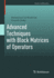 Advanced Techniques With Block Matrices of Operators (Frontiers in Mathematics)