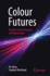 Colour Futures: Frontier Colour Research and Applications