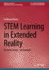 STEM Learning in Extended Reality: Research, Design, and Examples
