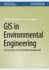 GIS in Environmental Engineering: Core Concepts for Sustainable Development