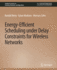 Energy-Efficient Scheduling Under Delay Constraints for Wireless Networks (Synthesis Lectures on Learning, Networks, and Algorithms)