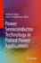 Power Semiconductor Technology in Pulsed Power Applications