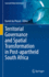 Territorial Governance and Spatial Transformation in Post-apartheid South Africa