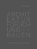 Architektur Forschung Bauen: ICD/Itke 2010-2020