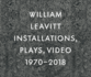 William Leavitt: Installations, Plays, Video, 1970-2018