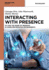 Interacting With Presence Hci and the Sense of Presence in Computermediated Environments