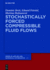 Stochastically Forced Compressible Fluid Flows (De Gruyter Series in Applied and Numerical Mathematics, 3)