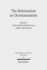 Reformation as Christianization