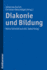 Diakonie Und Bildung: Heinz Schmidt Zum 65. Geburtstag (German Edition)