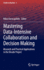 Mastering Data-Intensive Collaboration and Decision Making: Research and Practical Applications in the Dicode Project (Studies in Big Data, 5)