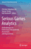 Serious Games Analytics: Methodologies for Performance Measurement, Assessment, and Improvement (Advances in Game-Based Learning)
