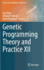 Genetic Programming Theory and Practice XII
