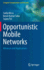 Opportunistic Mobile Networks: Advances and Applications