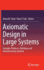 Axiomatic Design in Large Systems: Complex Products, Buildings and Manufacturing Systems