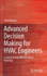Advanced Decision Making for HVAC Engineers: Creating Energy Efficient Smart Buildings