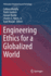Engineering Ethics for a Globalized World