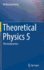 Theoretical Physics 5