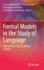 Formal Models in the Study of Language: Applications in Interdisciplinary Contexts