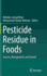 Pesticide Residue in Foods: Sources, Management, and Control