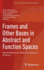 Frames and Other Bases in Abstract and Function Spaces