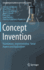Concept Invention: Foundations, Implementation, Social Aspects and Applications (Computational Synthesis and Creative Systems)