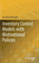 Inventory Control Models with Motivational Policies