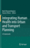 Integrating Human Health Into Urban and Transport Planning: a Framework