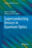 Superconducting Devices in Quantum Optics
