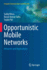 Opportunistic Mobile Networks: Advances and Applications
