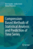 Compression-Based Methods of Statistical Analysis and Prediction of Time Series