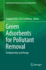 Green Adsorbents for Pollutant Removal: Fundamentals and Design (Environmental Chemistry for a Sustainable World, 18)