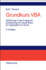Grundkurs Vba: Einfhrung in Die Programmentwicklung Mit Visual Basic for Applications in Excel Buhl, Axel and Strauch, Petra