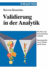 Validierung in Der Analytik (Die Praxis Der Instrumentellen Analytik)