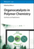 Organocatalysts in Polymer Chemistry: Synthesis and Applications