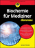 Biochemie fr Mediziner fr Dummies