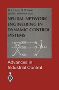 Neural Network Engineering in Dynamic Control Systems (Advances in Industrial Control)