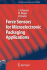 Force Sensors for Microelectronic Packaging Applications
