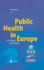 Public Health in Europe: -- 10 Years European Public Health Association --