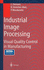 Industrial Image Processing-Visual Quality Control in Manufacturing