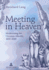 Meeting in Heaven: Modernising the Christian Afterlife, 1600-2000